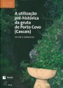 A utilização pré-histórica da gruta de Porto Covo (Cascais)