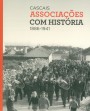 Cascais: Associações com história: 1888-1941 (Vol. 1)